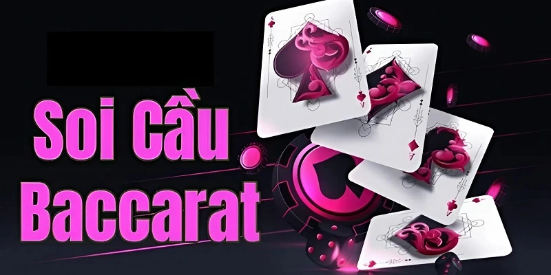 Học hỏi phương pháp soi cầu để chinh phục mọi ván cược Baccarat